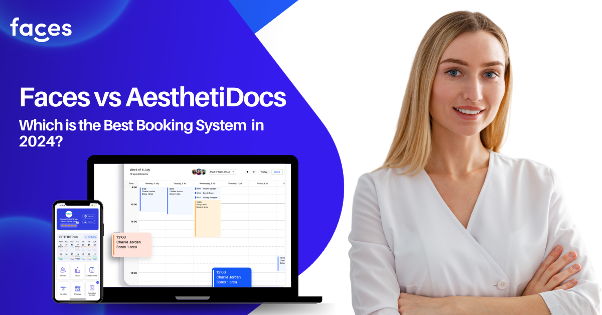 Join us in a 2024 showdown of Faces and AesthetiDocs booking systems. Learn which booking system offers the best value and features.