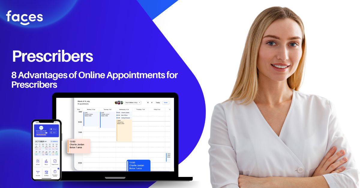 Explore the top 8 benefits of using Online Appointments for Prescribers in the aesthetic industry for streamlined service.