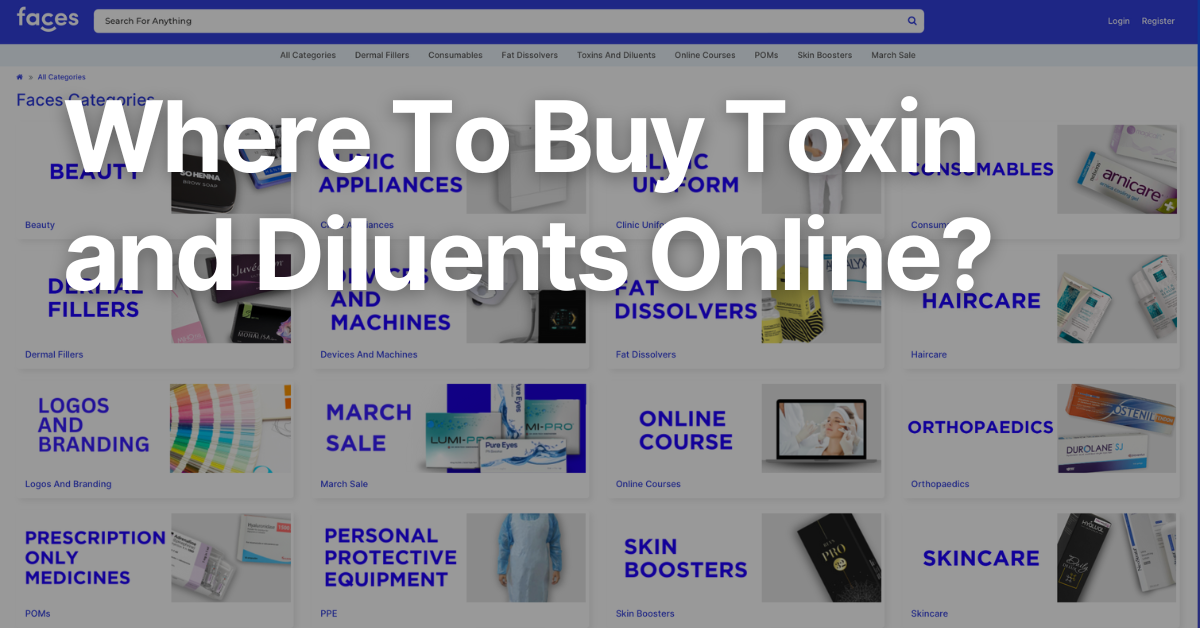 Faces | Where To Buy Authentic Toxins and Diluents Online?