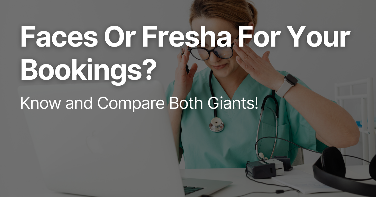 Faces Or Fresha For Your Bookings? Know and Compare Both Giants!