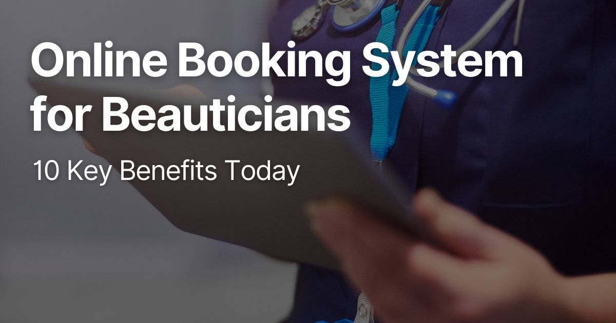 Online Booking System for Beauticians: 10 Key Benefits Today