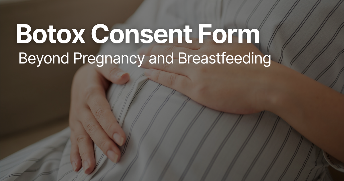 Botox Consent Form: Beyond Pregnancy and Breastfeeding