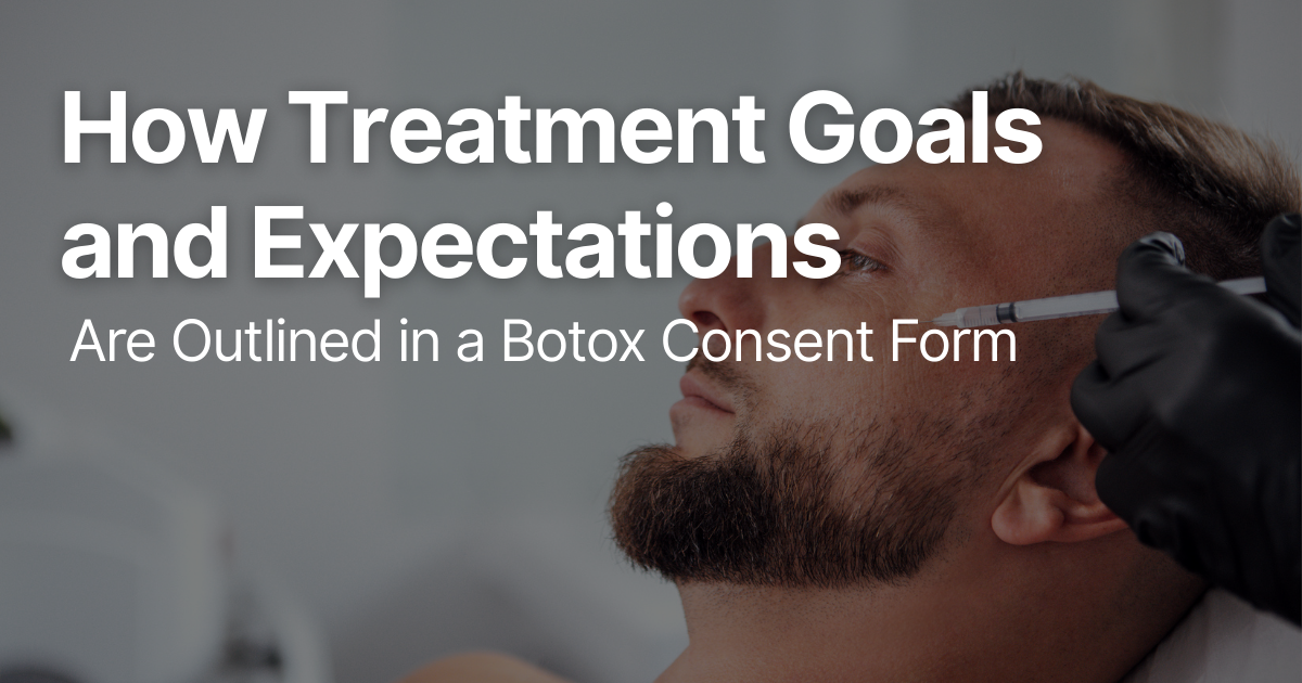 How Treatment Goals and Expectations Are Outlined in a Botox Consent Form