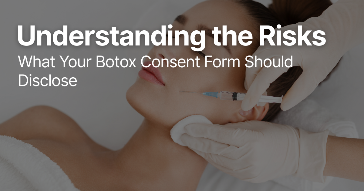 Understanding the Risks: What Your Botox Consent Form Should Disclose