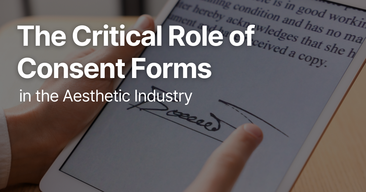 Faces | The Critical Role of Consent Forms in the Aesthetic Industry
